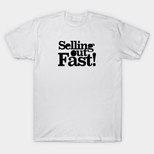 Selling out fast T-Shirt